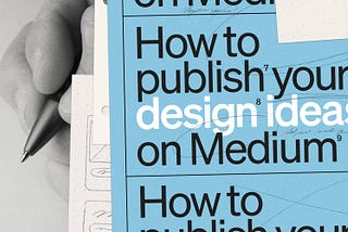 How to publish your design ideas on Medium