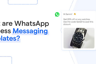 What are WhatsApp Business Messaging Templates?