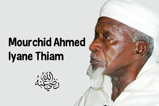 Mourchid Ahmad Iyane Thiam, fils spirituel du Khalife