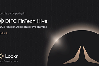 Lockr at the DIFC FinTech Hive 2022