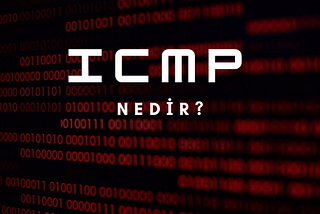 ICMP Nedir ve Nasıl Çalışır