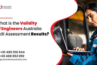 What is the validity of Engineers Australia skill assessment results?