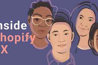 Illustration of Lola Oyelayo-Pearson, Jayson Tan, Sophia Deng, and Nwando Nwafor on a purple background. Text says Inside Shopify UX.