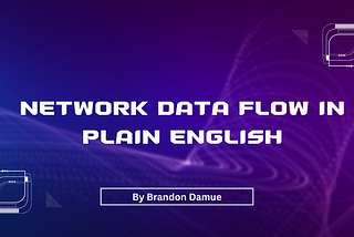 Network Data Flow in Plain English