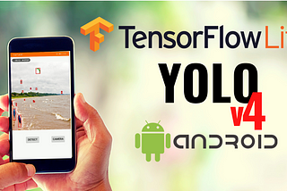YOLOv4 on Android TFLite (Without Tears)