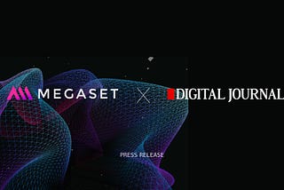 Latest MEGASET Press Release From DIGITAL JOURNAL