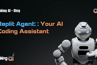 Replit Agent: Revolutionizing AI-Assisted Coding