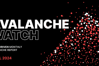 Avalanche Watch: Abril 2024