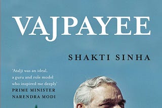 Vajpayee : The Years That Changed India by Shakti Sinha | Book Review |Jitendra Vishen