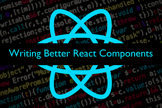 Tips for writing better React components