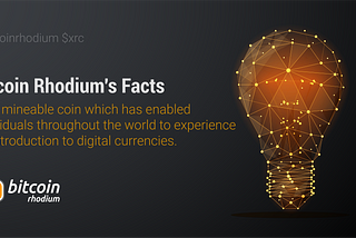 Bitcoin Rhodium’s Fact: A contribution towards crypto world