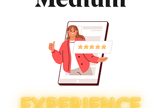 Medium Experience