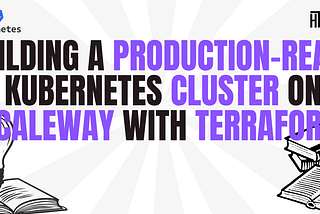 Building a Production-Ready Kubernetes Cluster on Scaleway with Terraform