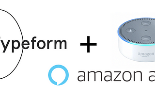 How to build a customer feedback Alexa Skill with Typeform