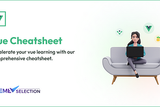 Vue Cheatsheet: Your Comprehensive Vue.js Companion 📗