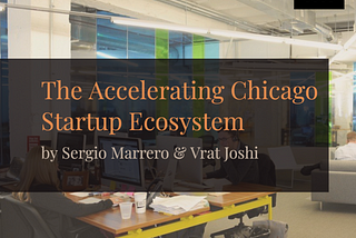 Chicago’s Startup Ecosystem