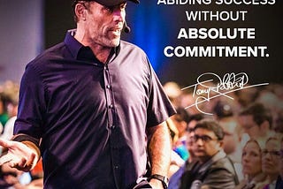 There is no abiding success without ABSOLUTE COMMITMENT