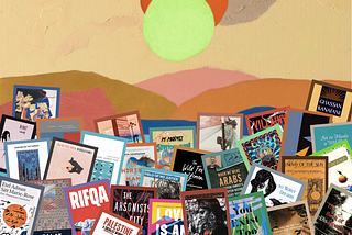 A collage of all of the books mentioned in the listicle, superimposed over a few Etel Adnan paintings.