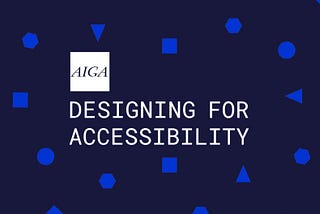 Accessible First is The NEW Mobile First (AIGA Panel)
