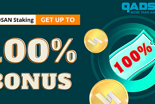 Unique Promotion: Up to 100% Bonuses with QADSAN Token Staking