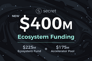 Secret Network Announces $400M in Ecosystem Funding and Reveals New Investors