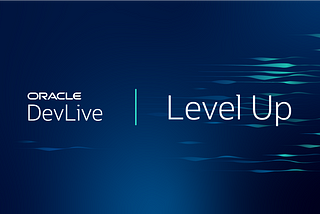 Announcing Level Up, Oracle’s premiere developer event: March 20–23, in Redwood Shores, CA or…