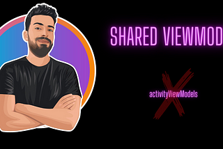 SharedViewModel without using ActivityViewModel