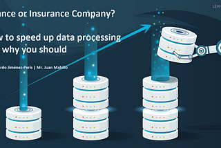 Finance or Insurance Company? How to speed up data processing and why you should