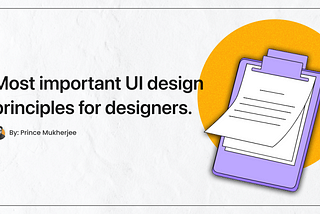 Most Important UI Design Principles Every Designer Must Know in 2024