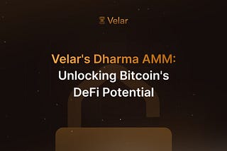 Velar’s Dharma AMM: Unlocking Bitcoin’s DeFi Potential