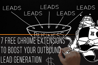 7 Free Chrome Extensions To Boost Your Outbound Lead Generation