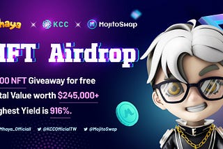 Official Announcement 
On Kucoin Chain, Mhaya & Mojito Joint Airdrop