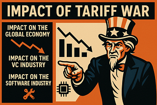 Collateral Damage: How the Global Tariff War is Reshaping VC and the Software Industry