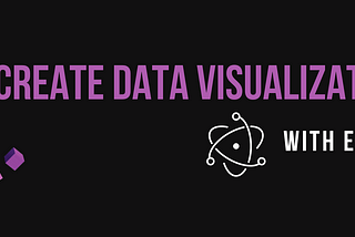 Data visualization and reporting app with Electron.js