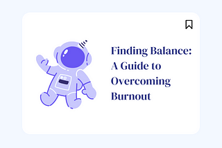 Finding Balance: A Guide to Overcoming Burnout