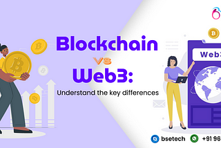 Blockchain vs Web3: Understand the key differences