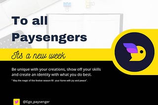 To all Paysengers*
_it’s a new week_
Be unique with your creations and create an identity with what…