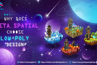 Why does Meta Spatial choose Low Poly design?