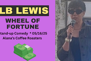 L.B. Lewis’s Wheel of Fortune Comedy Showcase May 16