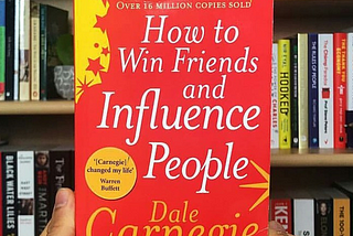 What I learned from Dale Carnegie’s “How to Win Friends and Influence People”