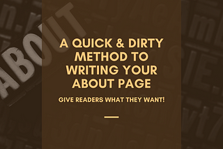 A Quick & Dirty Method to Writing Your About Page