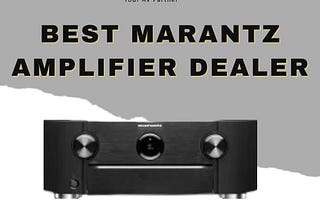 Best Marantz Amplifier Dealer