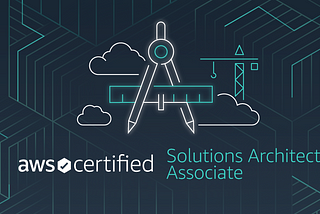 How I cleared AWS Certified Solutions Architect — Associate in less than 4 weeks