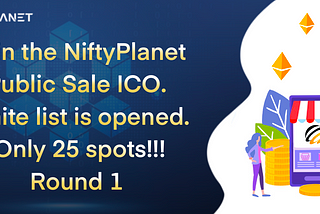 The day everyone has been waiting for is here! The NiftyPlanet White List & Public Sale ICO!