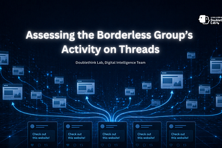 Assessing the Borderless Group’s Activity on Threads