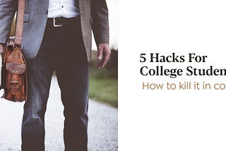5 Hacks For College Students