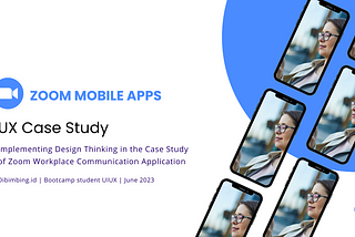 Laveraging Design Thinking Process for Better Experience at Zoom Apps