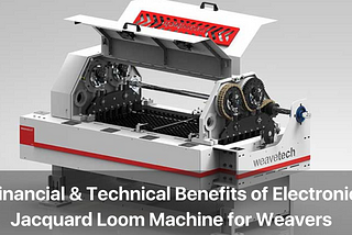 3 Financial & Technical Benefits of Electronic Jacquard Loom Machine for Weavers