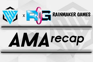 RAINMAKER GAMES AMA RECAP — 28/12/2021