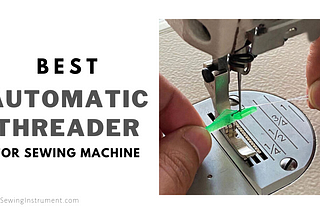 Sewing Machine Automatic Threader